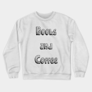 books and coffee Crewneck Sweatshirt